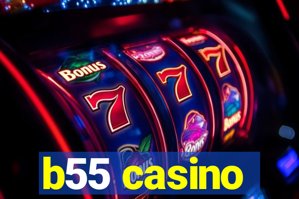 b55 casino